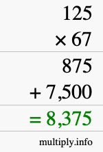 How to calculate 125 times 67 using long multiplication How to calculate 125 times 67 using long multiplication