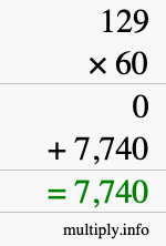 How to calculate 129 times 60 using long multiplication How to calculate 129 times 60 using long multiplication