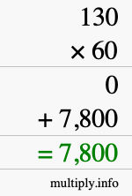 How to calculate 130 times 60 using long multiplication How to calculate 130 times 60 using long multiplication