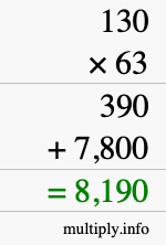 How to calculate 130 times 63 using long multiplication How to calculate 130 times 63 using long multiplication