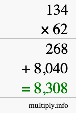 How to calculate 134 times 62 using long multiplication How to calculate 134 times 62 using long multiplication