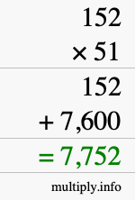 How to calculate 152 times 51 using long multiplication How to calculate 152 times 51 using long multiplication