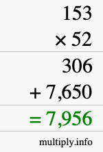 How to calculate 153 times 52 using long multiplication How to calculate 153 times 52 using long multiplication
