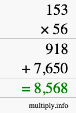 How to calculate 153 times 56 using long multiplication How to calculate 153 times 56 using long multiplication