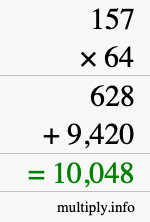 How to calculate 157 times 64 using long multiplication How to calculate 157 times 64 using long multiplication