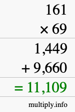 How to calculate 161 times 69 using long multiplication How to calculate 161 times 69 using long multiplication