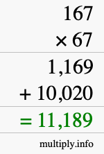 How to calculate 167 times 67 using long multiplication How to calculate 167 times 67 using long multiplication