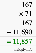How to calculate 167 times 71 using long multiplication How to calculate 167 times 71 using long multiplication