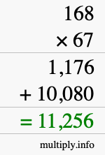 How to calculate 168 times 67 using long multiplication How to calculate 168 times 67 using long multiplication