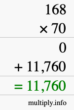 How to calculate 168 times 70 using long multiplication How to calculate 168 times 70 using long multiplication