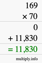 How to calculate 169 times 70 using long multiplication How to calculate 169 times 70 using long multiplication