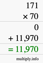 How to calculate 171 times 70 using long multiplication How to calculate 171 times 70 using long multiplication