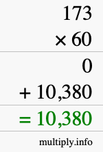 How to calculate 173 times 60 using long multiplication How to calculate 173 times 60 using long multiplication