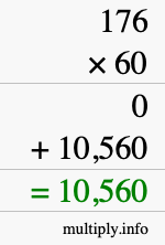 How to calculate 176 times 60 using long multiplication How to calculate 176 times 60 using long multiplication