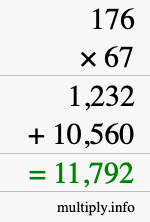 How to calculate 176 times 67 using long multiplication How to calculate 176 times 67 using long multiplication