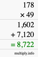 How to calculate 178 times 49 using long multiplication How to calculate 178 times 49 using long multiplication