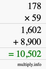 How to calculate 178 times 59 using long multiplication How to calculate 178 times 59 using long multiplication