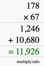 How to calculate 178 times 67 using long multiplication How to calculate 178 times 67 using long multiplication