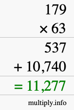 How to calculate 179 times 63 using long multiplication How to calculate 179 times 63 using long multiplication