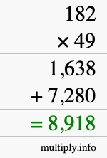 How to calculate 182 times 49 using long multiplication How to calculate 182 times 49 using long multiplication