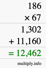 How to calculate 186 times 67 using long multiplication How to calculate 186 times 67 using long multiplication