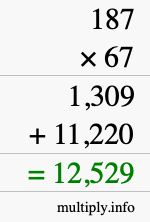 How to calculate 187 times 67 using long multiplication How to calculate 187 times 67 using long multiplication