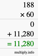 How to calculate 188 times 60 using long multiplication How to calculate 188 times 60 using long multiplication
