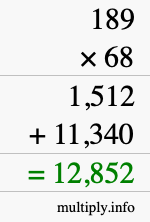 How to calculate 189 times 68 using long multiplication How to calculate 189 times 68 using long multiplication