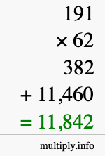 How to calculate 191 times 62 using long multiplication How to calculate 191 times 62 using long multiplication
