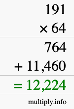 How to calculate 191 times 64 using long multiplication How to calculate 191 times 64 using long multiplication