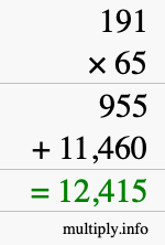 How to calculate 191 times 65 using long multiplication How to calculate 191 times 65 using long multiplication