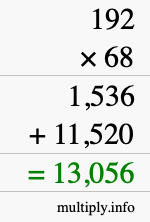 How to calculate 192 times 68 using long multiplication How to calculate 192 times 68 using long multiplication