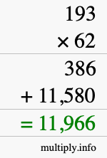 How to calculate 193 times 62 using long multiplication How to calculate 193 times 62 using long multiplication