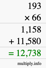 How to calculate 193 times 66 using long multiplication How to calculate 193 times 66 using long multiplication