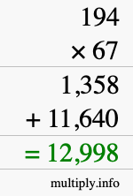 How to calculate 194 times 67 using long multiplication How to calculate 194 times 67 using long multiplication