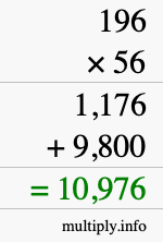 How to calculate 196 times 56 using long multiplication How to calculate 196 times 56 using long multiplication