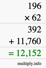 How to calculate 196 times 62 using long multiplication How to calculate 196 times 62 using long multiplication