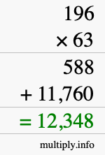 How to calculate 196 times 63 using long multiplication How to calculate 196 times 63 using long multiplication