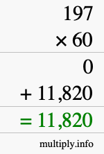 How to calculate 197 times 60 using long multiplication How to calculate 197 times 60 using long multiplication