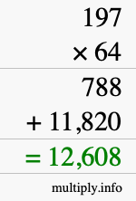 How to calculate 197 times 64 using long multiplication How to calculate 197 times 64 using long multiplication