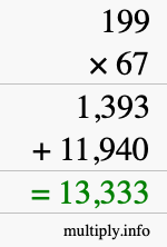 How to calculate 199 times 67 using long multiplication How to calculate 199 times 67 using long multiplication