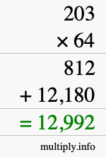 How to calculate 203 times 64 using long multiplication How to calculate 203 times 64 using long multiplication