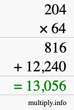 How to calculate 204 times 64 using long multiplication How to calculate 204 times 64 using long multiplication