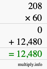 How to calculate 208 times 60 using long multiplication How to calculate 208 times 60 using long multiplication