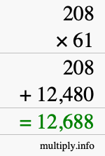 How to calculate 208 times 61 using long multiplication How to calculate 208 times 61 using long multiplication