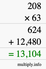 How to calculate 208 times 63 using long multiplication How to calculate 208 times 63 using long multiplication