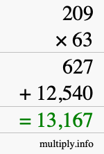 How to calculate 209 times 63 using long multiplication How to calculate 209 times 63 using long multiplication