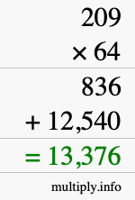 How to calculate 209 times 64 using long multiplication How to calculate 209 times 64 using long multiplication