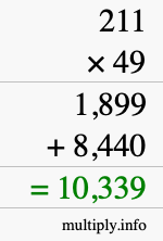 How to calculate 211 times 49 using long multiplication How to calculate 211 times 49 using long multiplication