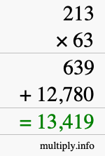 How to calculate 213 times 63 using long multiplication How to calculate 213 times 63 using long multiplication